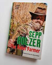 Sepp Holzer: The Rebel Farmer
